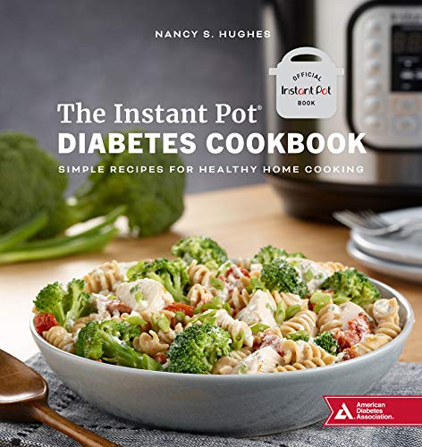 Instant Pot Diabetes Cookbook: Simple Recipes for Healthy Home Cooking