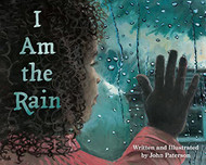 I Am the Rain: A Science Book for Kids about the Water Cycle and Change of Seasons