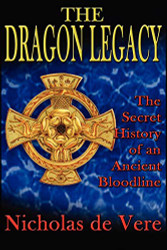 Dragon Legacy: The Secret History of an Ancient Bloodline