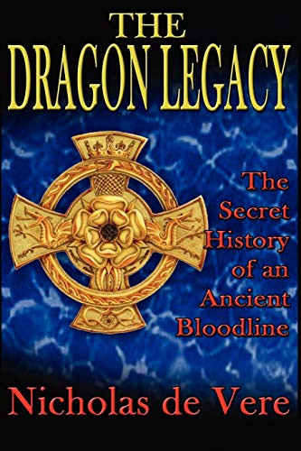 Dragon Legacy: The Secret History of an Ancient Bloodline