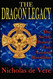 Dragon Legacy: The Secret History of an Ancient Bloodline