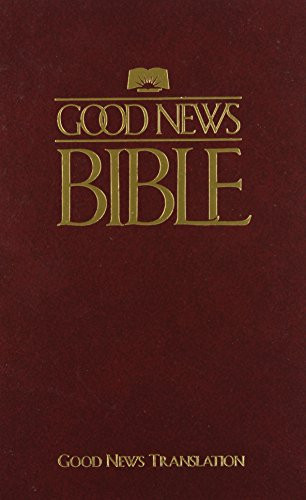 Good News Bible Today s English Version By American Bible Society good-news-bible-today-s-english-version-by-american-bible-society