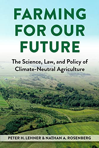 Farming for Our Future: The Science Law and Policy of