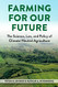 Farming for Our Future: The Science Law and Policy of