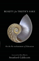 Beauty for Truth's Sake: On the Re-enchantment of Education