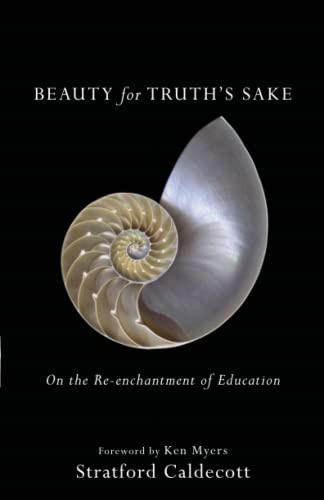 Beauty for Truth's Sake: On the Re-enchantment of Education