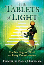 Tablets of Light: The Teachings of Thoth on Unity Consciousness
