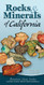 Rocks & Minerals of California: Your Way to Easily Identify Rocks & Minerals