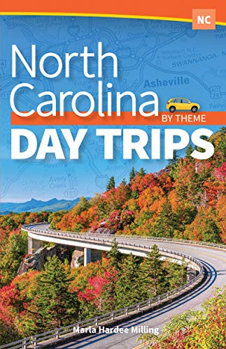 North Carolina Day Trips by Theme (Day Trip Series)