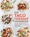 Taco Tuesday Cookbook: 52 Tasty Taco Recipes to Make Every Week the Best Ever
