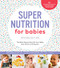 Super Nutrition for Babies Revised Edition