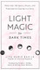 Light Magic for Dark Times