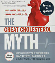 Great Cholesterol Myth Revised and Expanded