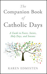 Companion Book of Catholic Days: A Guide to Feasts