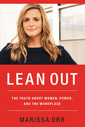 Lean Out: The Truth About Women Power and the Workplace