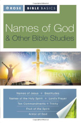 Names of God and Other Bible Studies (Rose Bible Basics)