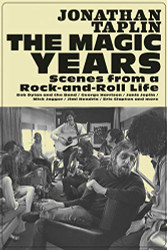 Magic Years: Scenes from a Rock-and-Roll Life