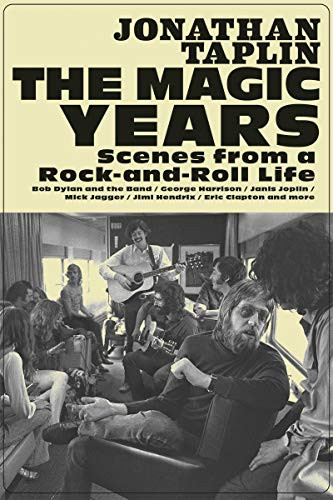 Magic Years: Scenes from a Rock-and-Roll Life