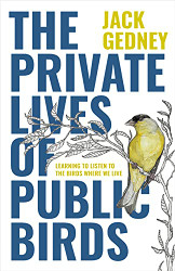 Private Lives of Public Birds: Learning to Listen to the Birds Where We Live
