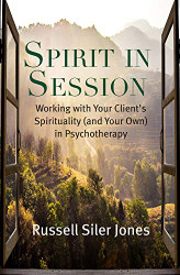 Spirit in Session: Working with Your Client's Spirituality