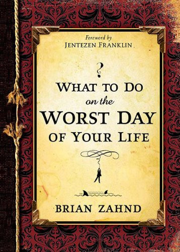 What to Do on the Worst Day of Your Life What to Do on the Worst Day of Your Life