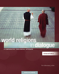 World Religions in Dialogue Edition: A Comparative Theological Approach