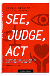See Judge Act: Catholic Social Teaching and Service Learning Revised Edition