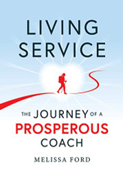 Living Service: The Journey of a Prosperous Coach