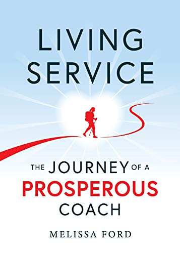 Living Service: The Journey of a Prosperous Coach