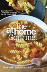 At Home Gourmet: Everyday Gourmet Kosher Cooking for the Home Chef