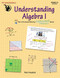 Understanding Algebra I Workbook - Bridging the Gap Between Grades 7-9