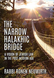Narrow Halakhic Bridge: A Vision of Jewish Law in the Postmodern Age