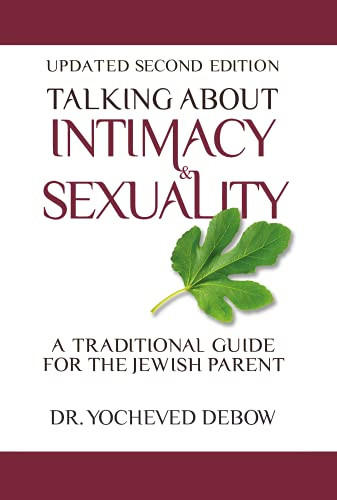 Talking About Intimacy and Sexuality: A Traditional Guide for the Jewish Parent