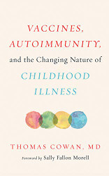 Vaccines Autoimmunity and the Changing Nature of Childhood Illness
