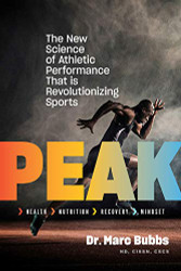 Peak: The New Science of Athletic Performance That is Revolutionizing Sports