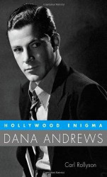 Hollywood Enigma: Dana Andrews (Hollywood Legends Series)