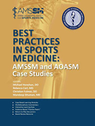 Best Practices in Sports Medicine: AMSSM and AOASM Case Studies