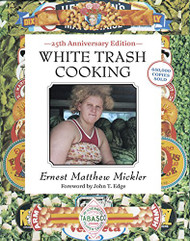 White Trash Cooking: 25th Anniversary Edition A Cookbook