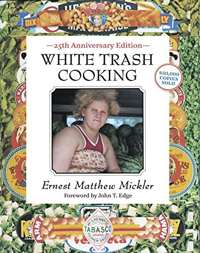 White Trash Cooking: 25th Anniversary Edition A Cookbook