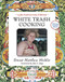White Trash Cooking: 25th Anniversary Edition A Cookbook