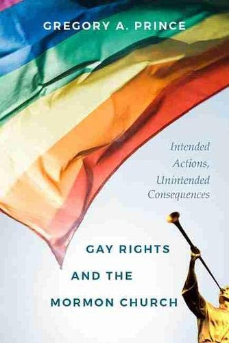 Gay Rights and the Mormon Church: Intended Actions Unintended Consequences