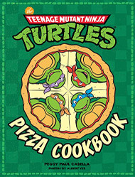 Teenage Mutant Ninja Turtles Pizza Cookbook