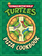 Teenage Mutant Ninja Turtles Pizza Cookbook