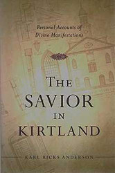 Savior in Kirtland: Personal Accounts of Divine Manifestations