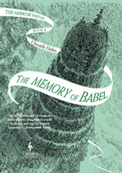 Memory of Babel: Book Three of The Mirror Visitor Quartet