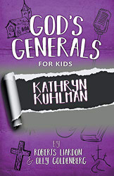 God's Generals For Kids: Kathryn Kuhlman