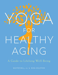 Yoga for Healthy Aging: A Guide to Lifelong Well-Being