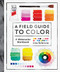 Field Guide to Color: A Watercolor Workbook