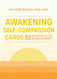 Awakening Self-Compassion Cards: 52 Practices for Self-Care Healing and Growth