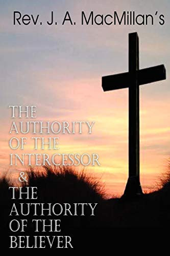 REV. J. A. MacMillan's the ity of the Intercessor & the